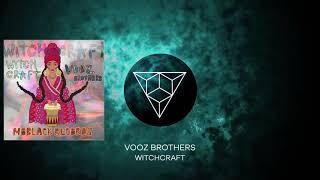 Vooz Brothers - Witchcraft Original Mix