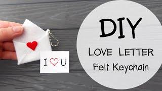 DIY LOVE LETTER Keychain  VALENTINES DAY  #FeltDIYFriday