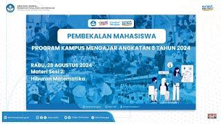 Pembekalan Mahasiswa Kampus Mengajar Angkatan 8 Tahun 2024 - Rabu 28 Agustus 2024 Sesi 2