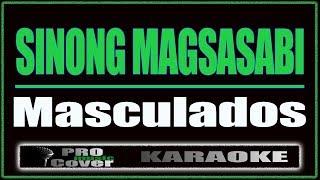 Sinong Magsasabi - Masculados KARAOKE