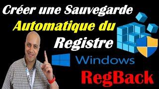  REGBACK  CRÉER UNE SAUVEGARDE AUTOMATIQUE DU REGISTRE WINDOWS 1011