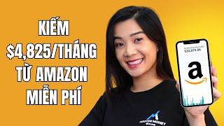 Kiếm $4825Tháng Trên Amazon Chỉ Với 15 Phút Mỗi Ngày KHÔNG CẦN WEBSITE