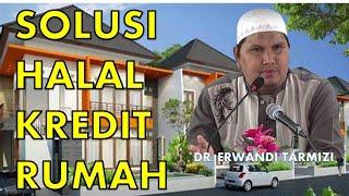 Kajian Islam  Solusi Agar Kredit Rumah Halal  Ustadz DR Erwandi Tarmizi MA