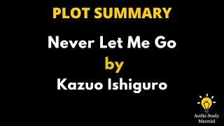 Plot Summary Of Never Let Me Go By Kazuo Ishiguro. - Never Let Me Go By Kazuo Ishiguro   Summary
