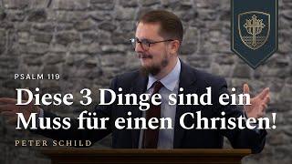 Diese 3 Dinge sind ein Muss für einen Christen  Peter Schild