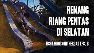 Renang Riang Pentas Di Selatan  #SHAMROCKONTHEROAD Eps. 8