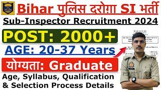 Bihar Police SI New Vacancy 2024  Bihar Daroga New Vacancy 2024   Syllabus Age & Qualification