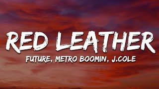 Future Metro Boomin - Red Leather Lyrics ft. J. Cole