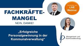 Webinar Fachkräftemangel - Nein danke der B & P Management- und Kommunalberatung GmbH