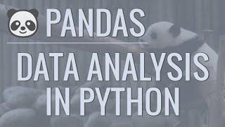 Python Pandas Tutorial Part 1 Getting Started with Data Analysis - Installation and Loading Data