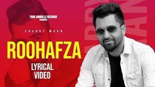 RoohAfza  Sharry Maan  Full HD Lyrical Video  Meri Bebe  Yaar Anmulle Records