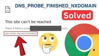 How To Fix DNS Probe Finished Nxdomain Error Chrome Windows 1011 Quick & Easy Way