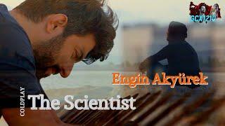 Engin Akyürek -  The Scientist Coldplay Sub. Español HD