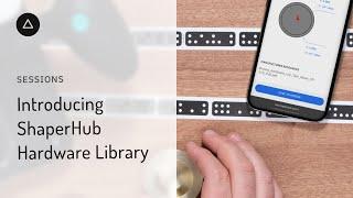 Session 48  – English Introducing ShaperHub Hardware Library