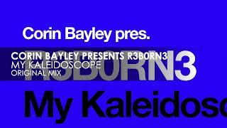 Corin Bayley presents R3B0RN3 - My Kaleidoscope