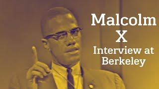 Malcolm X - Interview At Berkeley 1963