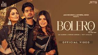 Bolero Official Video Jaz Sandhu  Gurlez Akhtar  Geet Goraya  Punjabi Song 2024  Jass Records