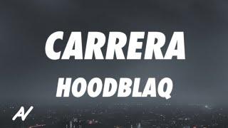 HOODBLAQ - CARRERA Lyrics