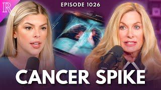 Cancer Patients Are Younger Than Ever  Guest Dr. Leigh Erin Connealy  Ep 1026