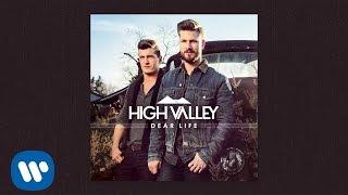 High Valley - Dear Life Official Audio