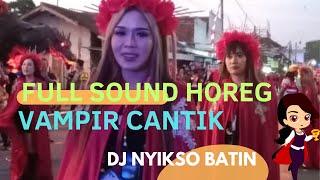 Full Sound Horeg Tari Vampir Cantik  DJ Nyikso Batin