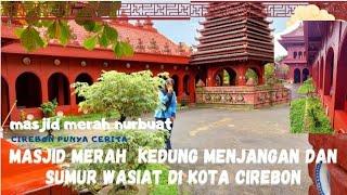 Masjid Merah Nurbuat Kedung  Menjangan dan sumur tua Wasiat.