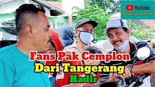 Fans Pak Cemplon dari Tangerang Hadir