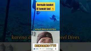 Youtuber Corelia Dives bermain Basket dibawah laut  #shorts #reaction #fun