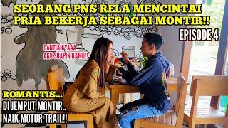 PNS CANTIK RELA MENCINTAI PRIA BEKERJA MONTIR Episode4 Romantis Dijemput montir naik motor trail..