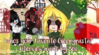 Who’s your favorite Creepypasta?  Interview made by Ben  Gacha Club 