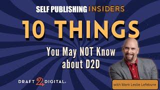 10 Things You May Not Know about Draft2Digital