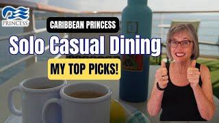 Dining Solo on Princess CARIBBEAN PRINCESS My Top CASUAL Eats