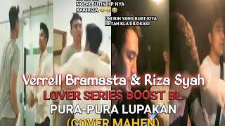 VERRELL BRAMASTA & RIZA SYAH - LOVER SERIES BOOST BL PURA-PURA LUPAKAN COVER MAHEN