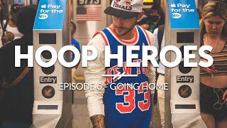 HOOP HEROES - EPISODE 6 GOING HOME