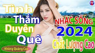 Tình Thắm Duyên Quê Top 28 Bài Nhạc Sống Đang Làm Mưa Làm Gió Các BXH - Mở To Hết Cỡ Phê Sởn Da Gà