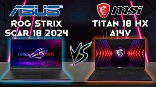 Rog Strix Scar 18 2024 vs Titan 18 HX A14v These Are The Ultimate Gaming Laptops 2024 Tech compare