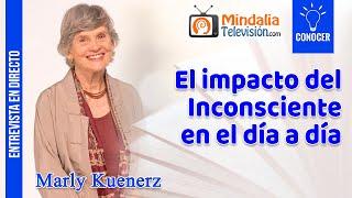 El impacto del Inconsciente en el día a día. Entrevista a Marly Kuenerz