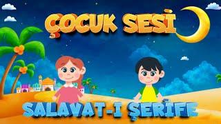 ÇOCUK SESİ  Çocuklar İçin Salavat-ı Şerife  Allahümme Salli Ala Seyyidina Muhammed