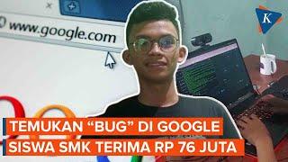 Siswa SMK Dapat Rp 76 Juta Usai Temukan Bug Langka di Sistem Google