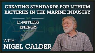 Creating Standards for Lithium Batteries in the Marine Industry  The Li-MITLESS ENERGY Podcast