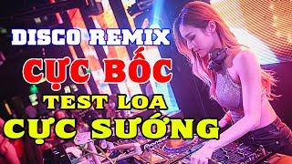 Test Loa Mở Nhạc Này CHUẨN NHẤT - BASS CĂNG ĐÉT - LK Disco Remix 46 - Organ Anh Quân