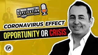 Epi 19 - Corona Virus Opportunity or Crisis for MLM?