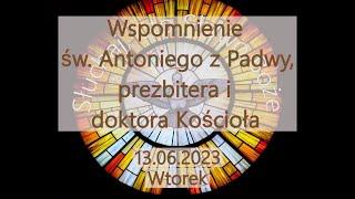 Czytania z dnia 13.06.2023 - Wtorek - Wspomnienie św. Antoniego z Padwy Pr. i D.K. Kościoła Rok I
