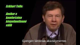 Eckhart Tolle Amikor a komfortzóna kényelmetlenné válik