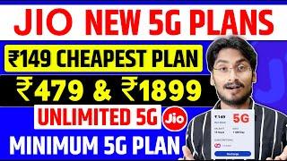 Jio New 5G Plans - ₹149 Cheapest Plan  ₹479 & ₹1899 Unlimited 5G  Minimum 5G Plan