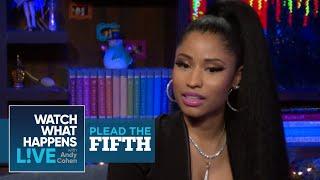 Nicki Minaj On The Biggest Dick In The Music Industry  Plead The Fifth  WWHL