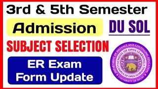 SOL 3rd  5th Semester Admission & Subjects Selection ER Subject Form Update 2024  Sol Exam 2024