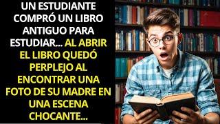 UN ESTUDIANTE COMPRÓ UN LIBRO ANTIGUO PARA ESTUDIAR. AL ABRIR EL LIBRO QUEDÓ PERPLEJO AL...