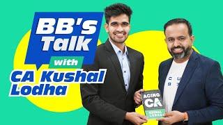 BB’s Talk with CA Kushal Lodha