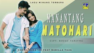 Daniel Maestro feat Nabila Yuza - MANANTANG MATOHARI Official Music Video Lagu Minang